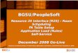 BGSU/PeopleSoft Resource 25 Interface [R25] – Room Scheduling FA Table Setup Application Load (Rules) Self-Service December 2008 Go-Live Resource 25 Interface