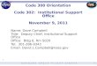 G O D D A R D S P A C E F L I G H T C E N T E R 1 Code 300 Orientation Code 302: Institutional Support Office November 9, 2011 Name: Dave Campbell Title: