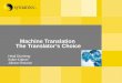 Machine Translation The Translator s Choice Heidi Düchting Sylke Krämer Johann Roturier