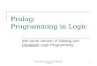 600.325/425 Declarative Methods - J. Eisner 1 Prolog: Programming in Logic with some mention of Datalog and Constraint Logic Programming