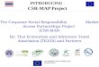 The Corporate Social Responsibility Market Access Partnerships Project (CSR-MAP) By: Thai Ecotourism and Adventure Travel Association (TEATA) and Partners