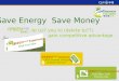 1 Save Energy Save Money Help (s)? you to (delete to??) gain competitive advantage GREEN PLUS Experience FREE Tour Visit GREEN PLUS Analysis FREE Express