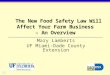 The New Food Safety Law Will Affect Your Farm Business – An Overview Mary Lamberts UF Miami-Dade County Extension