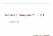 Introduction to Embedded Systems Resource Management - III Lecture 19