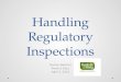 Handling Regulatory Inspections Denise Webster Fresh & Easy April 3, 2014