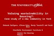 Centre for Housing Policy Valuing sustainability in housing?: Case study of a new community in York Deborah Quilgars, Alison Dyke, Becky Tunstall and Sarah