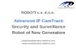 ROBOTI c.s. d.o.o. Advanced IP CamTrack Security and Surveillance Robot of New Generation info@revolutionary-robotics.com 
