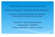 HSE Moscow, Sociological Faculty Master Program Complex Social Analysis Course Environmental sociology 2013/2014 (Elective Course) Teacher: Karl Bruckmeier