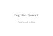 Cognitive Biases 2 Confirmation Bias. COURSE REVIEW
