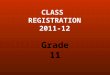 CLASS REGISTRATION 2011-12 Grade 11. VIEWING COURSE DESCRIPTIONS ONLINE Go to  Click on High School and Middle School Click on Registration