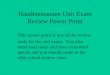 Haudenosaunee Unit Exam Review Power Point This power point is one of the review tools for the unit exam. You also need your notes and your crossword puzzle