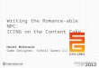 Writing the Romance-able NPC: ICING on the Content Cake Heidi McDonald Game Designer, Schell Games LLC
