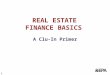 1 REAL ESTATE FINANCE BASICS A Clu-In Primer. 2 Real Estate/Environmental Value Pyramid Real Estate value exceeds remediation cost marginal Upside down