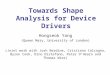 Towards Shape Analysis for Device Drivers Hongseok Yang (Queen Mary, University of London) (Joint work with Josh Berdine, Cristiano Calcagno, Byron Cook,