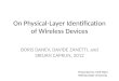 On Physical-Layer Identication of Wireless Devices BORIS DANEV, DAVIDE ZANETTI, and SRDJAN CAPKUN, 2012 Presented by: Vinit Patel Wichita State University