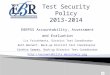 1 Test Security Policy 2013-2014 You received a copy of Test Security Policy. You understand and will abide by this Test Security Policy. For administrators