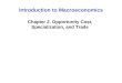 Introduction to Macroeconomics Chapter 2. Opportunity Cost, Specialization, and Trade