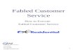 1 Fabled Customer Service How to Execute Fabled Customer Service Gary Elekes 615-579-7995 Gary@buckeyeheat.com