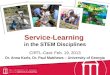 Service-Learning in the STEM Disciplines CIRTL-Cast: Feb. 19, 2013 Dr. Anna Karls, Dr. Paul Matthews – University of Georgia