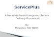 A Metadata-based Integrated Service Delivery Framework By Mr.Mishra, NIC BBSR