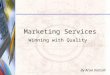 Marketing Services Winning with Quality By Arun Kottolli