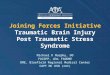 Joining Forces Initiative Traumatic Brain Injury Post Traumatic Stress Syndrome Michael K Murphy, DO FACOFP, dist, FAODME DME, Bluefield Regional Medical