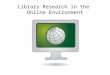 Library Research in the Online Environment. Interlibrary Loan 