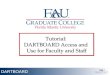 1 DARTBOARD Tutorial: DARTBOARD Access and Use for Faculty and Staff Tutorial: DARTBOARD Access and Use for Faculty and Staff