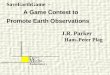 SaveEarthGame - A Game Contest to Promote Earth Observations J.R. Parker Hans-Peter Plag