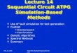 Feb. 23, 2001VLSI Test: Bushnell-Agrawal/Lecture 141 Lecture 14 Sequential Circuit ATPG Simulation-Based Methods n Use of fault simulation for test generation