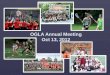 OGLA Annual Meeting Oct 13, 2012. Welcome Introduction of Board Highlights for this season: supporting the community Successful Player clinic yesterday