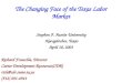 The Changing Face of the Texas Labor Market Stephen F. Austin University Nacogdoches, Texas April 10, 2003 Richard Froeschle, Director Career Development
