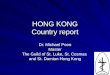 HONG KONG Country report Dr. Michael Poon Master The Guild of St. Luke, St. Cosmas and St. Damian Hong Kong