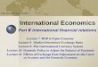 International Economics Part International financial relations Lecture 7 BOP in Open Economy Lecture 8 Market-Determined Exchange Rates Lecture 9 The International