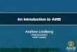 An Introduction to AWB Andrew Lindberg Chief Executive AWB Limited