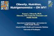 Obesity, Nutrition, Nutrigenonmics – OH MY! Karen L. Edwards, Ph.D Karen L. Edwards, Ph.D. Director, UW Center for Genomics and Public Health Department