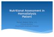 Nutritional Assessment in Hemodialysis Patient Haneen Nabeel Molla M.Sc. Clinical Dietitian King Khalid University Hospital