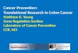 Cancer Prevention: Translational Research in Colon Cancer Matthew R. Young Gene Regulation Section Laboratory of Cancer Prevention CCR, NCI