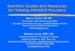 Pacfic AETC 2003 Asilomar Faculty Development Conference Nutrition Guides and Resources for Training HIV/AIDS Providers Marcy Fenton MS RD Nutritionist,