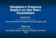 Tsinghua's Progress Report on the Starr Foundation Liying Yu lawyly@mail.tsinghua.edu.cn Law School Library, Tsinghua University, Beijing, PRC Joan Liu