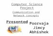 Computer Science Project Communication and Network concepts