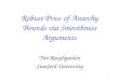 1 Robust Price of Anarchy Bounds via Smoothness Arguments Tim Roughgarden Stanford University