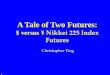 A Tale of Two Futures: $ versus ¥ Nikkei 225 Index Futures 1 Christopher Ting