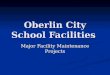 Oberlin City School Facilities Major Facility Maintenance Projects