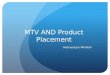 MTV AND Product Placement Heeryung & Winston. Objectives How has product placement in media such as music video and TV shows in channels like MTV affect