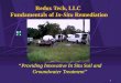 1 Redox Tech, LLC Fundamentals of In-Situ Remediation Providing Innovative In Situ Soil and Groundwater Treatment