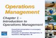 © 2008 Prentice Hall, Inc.1 – 1 Operations Management Chapter 1 – Introduction to Operations Management PowerPoint presentation to accompany Heizer/Render
