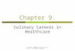Copyright © 2006 by John Wiley & Sons, Inc. All rights reserved Chapter 9. Culinary Careers in Healthcare