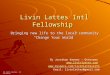Livin Lattes Intl Fellowship Bringing new life to the local community Change Your World By Jonathan Keener – Overseer  