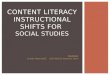 CONTENT LITERACY INSTRUCTIONAL SHIFTS FOR SOCIAL STUDIES Facilitator Auddie Mastroleo OCM BOCES Network Team